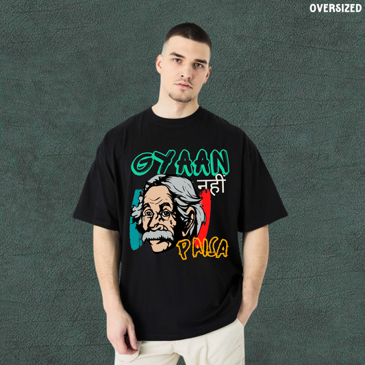 Gyaan Nehi Paisa Chahiye | Black Oversized Tshirt